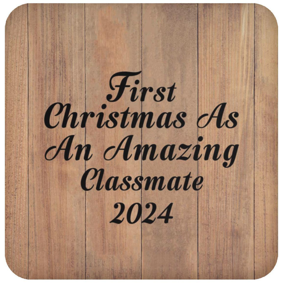 First Christmas As An Amazing Classmate 2024 - Drink Coaster C