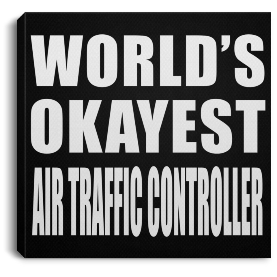 World's Okayest Air Traffic Controller - Canvas Square