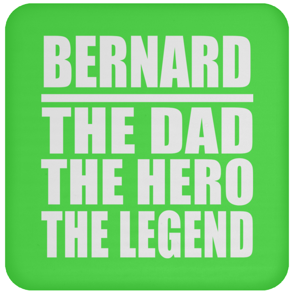 Bernard The Dad The Hero The Legend - Drink Coaster