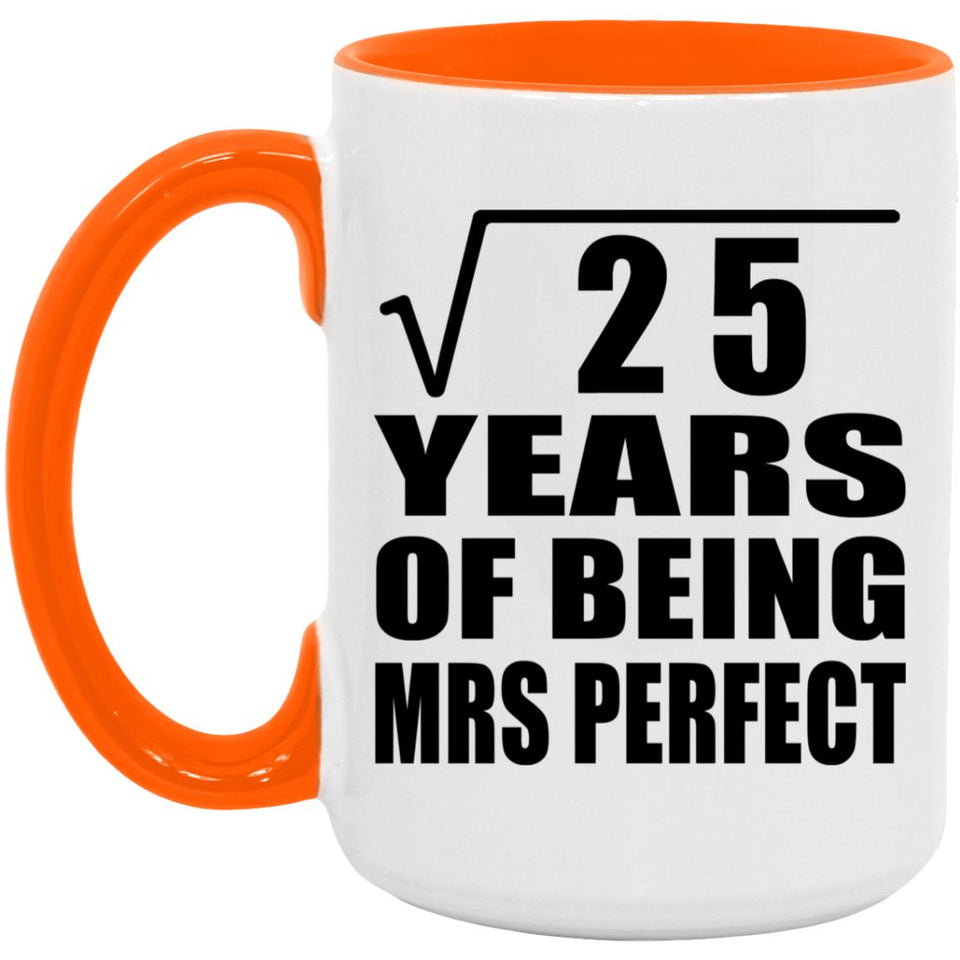 5th Anniversary Square Root of 25 Years of Mrs Perfect - 15oz Accent Mug Orange