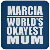 Marcia World's Okayest Mum - Drink Coaster