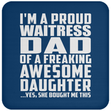 Proud Waitress Dad Of Awesome Daughter - Drink Coaster