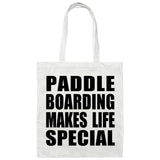 Paddle Boarding Makes Life Special - Tote Bag White