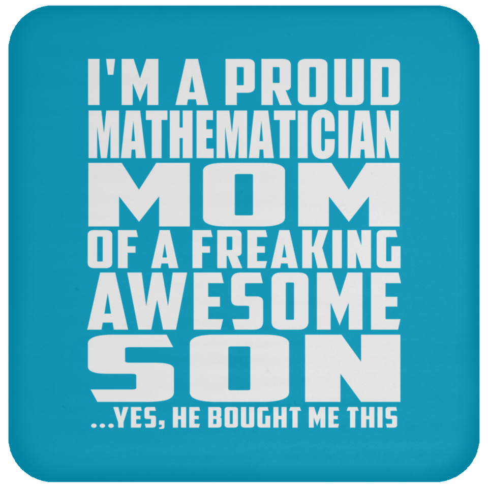 Proud Mathematician Mom Of Awesome Son - Drink Coaster