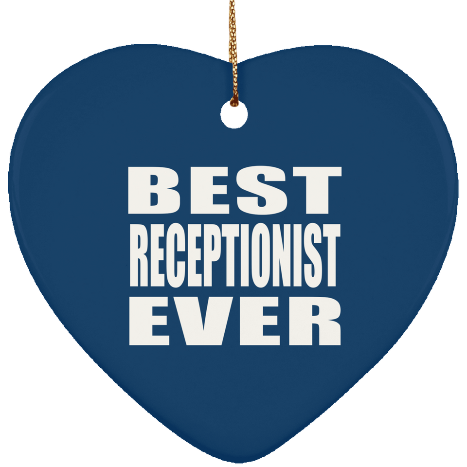 Best Receptionist Ever - Heart Ornament