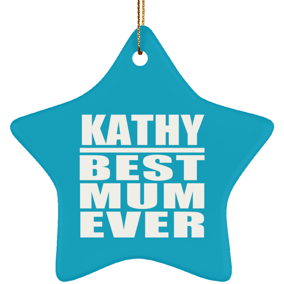 Kathy Best Mum Ever - Star Ornament