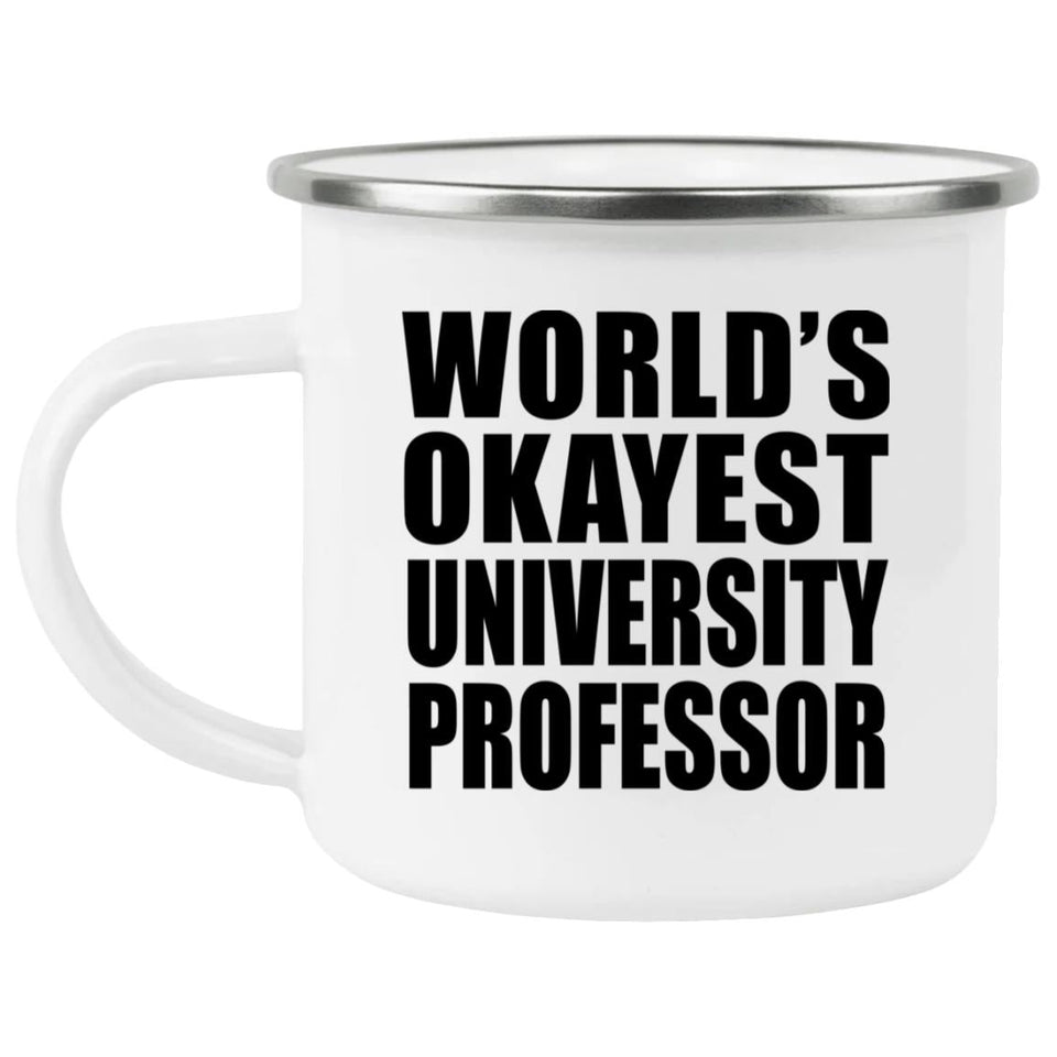 World's Okayest University Professor - 12oz Camping Mug