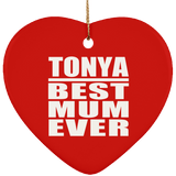 Tonya Best Mum Ever - Heart Ornament