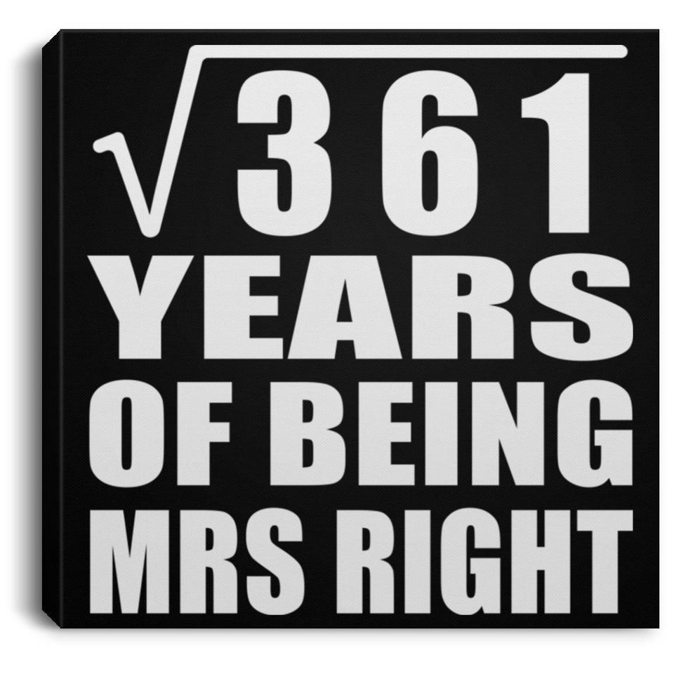 19th Anniversary Square Root of 361 Years of Being Mrs Right - Canvas Square