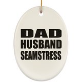 Dad Husband Seamstress - Oval Ornament