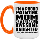 Proud Painter Mom Of Awesome Daughter - 15oz Accent Mug Orange