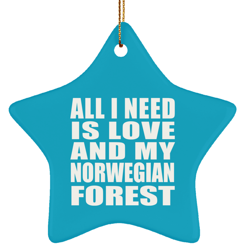 All I Need Is Love And My Norwegian Forest - Star Ornament