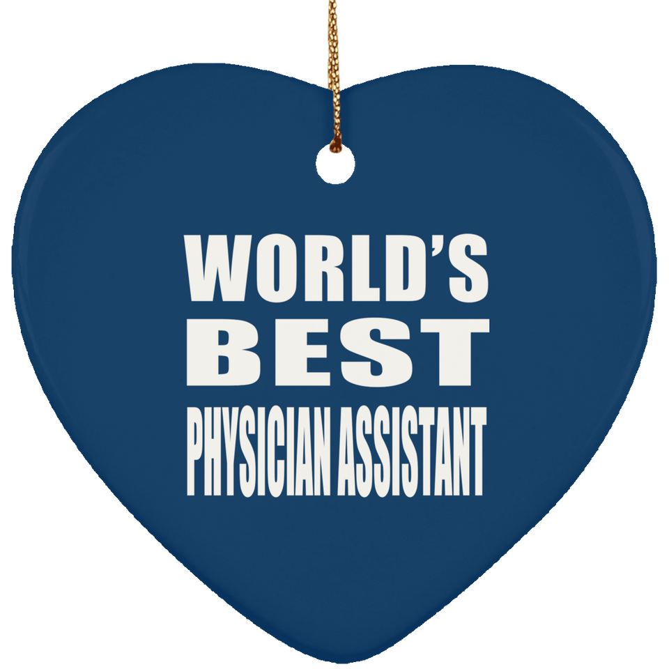 World's Best Physician Assistant - Heart Ornament