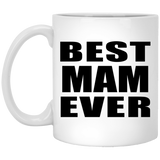 Best Mam Ever - 11 Oz Coffee Mug