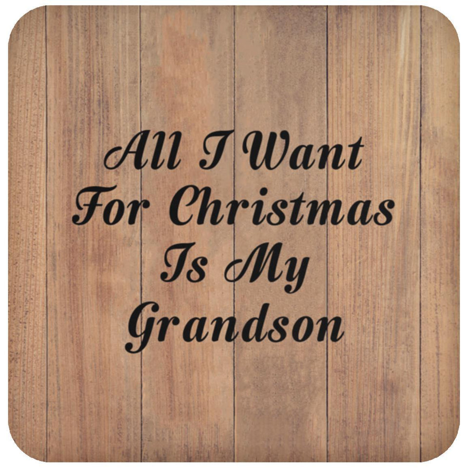 All I Want For Christmas Is My Grandson - Drink Coaster C