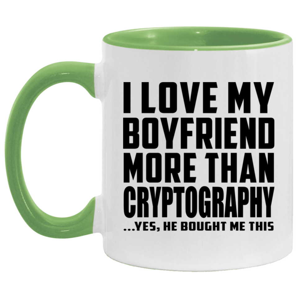 I Love My Boyfriend More Than Cryptography - 11oz Accent Mug Green