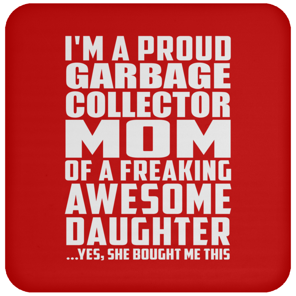 Proud Garbage Collector Mom Of Awesome Daughter - Drink Coaster