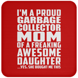 Proud Garbage Collector Mom Of Awesome Daughter - Drink Coaster