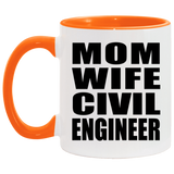 Mom Wife Civil Engineer - 11oz Accent Mug Orange