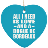 All I Need Is Love And A Dogue De Bordeaux - Heart Ornament