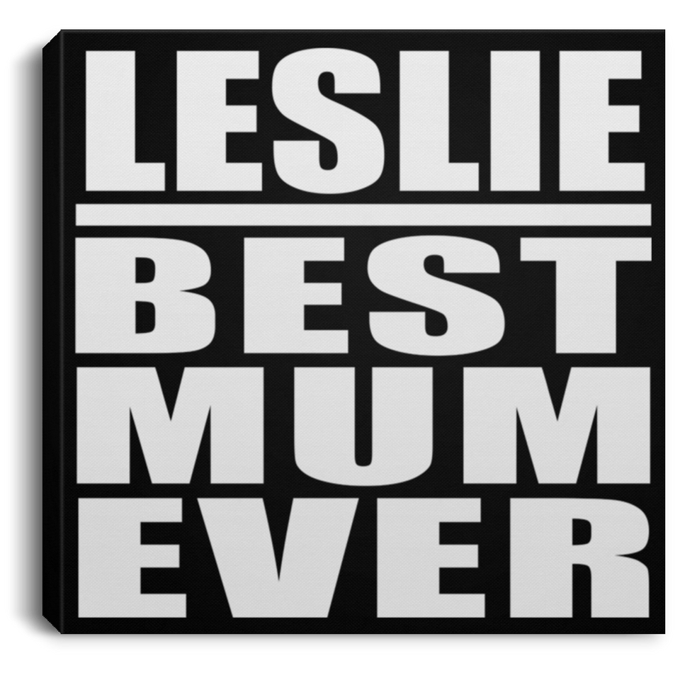 Leslie Best Mum Ever - Canvas Square