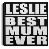 Leslie Best Mum Ever - Canvas Square