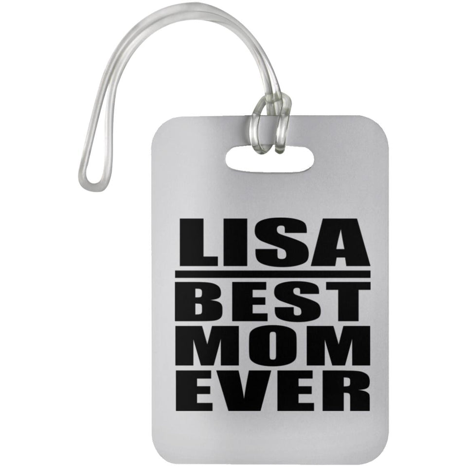 Lisa Best Mom Ever - Luggage Bag Tag