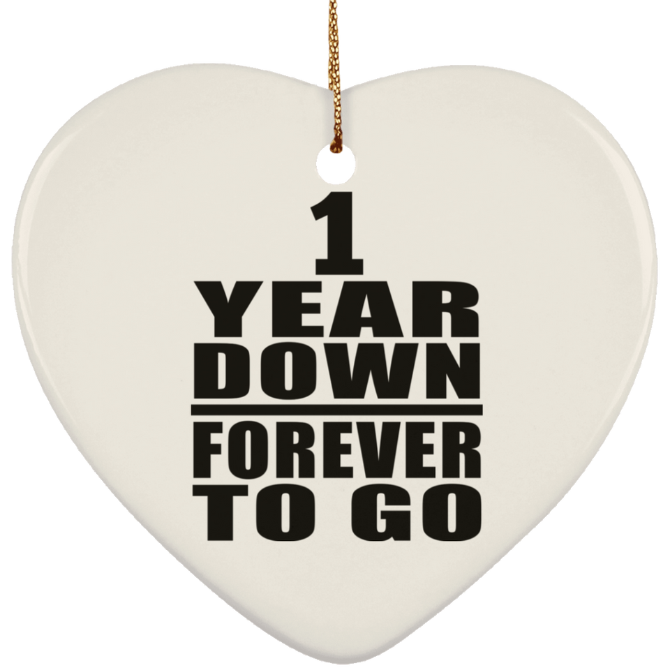 1st Anniversary 1 Year Down Forever to Go - Heart Ornament