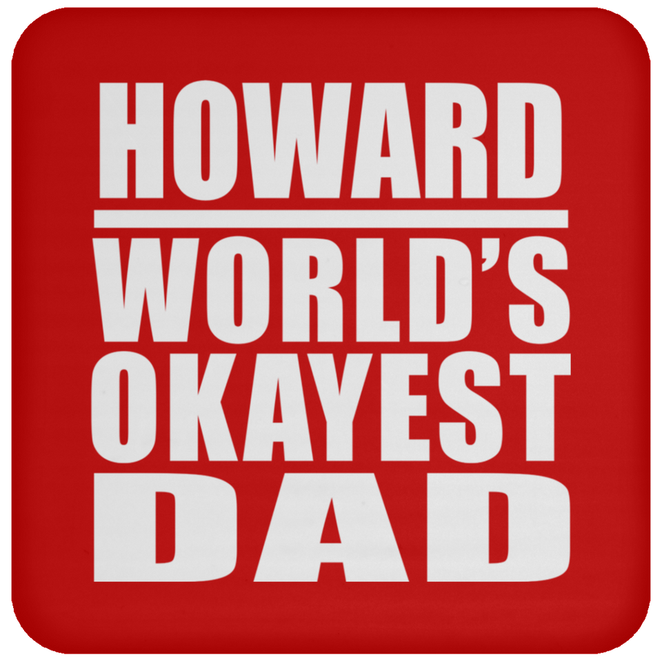 Howard World's Okayest Dad - Drink Coaster