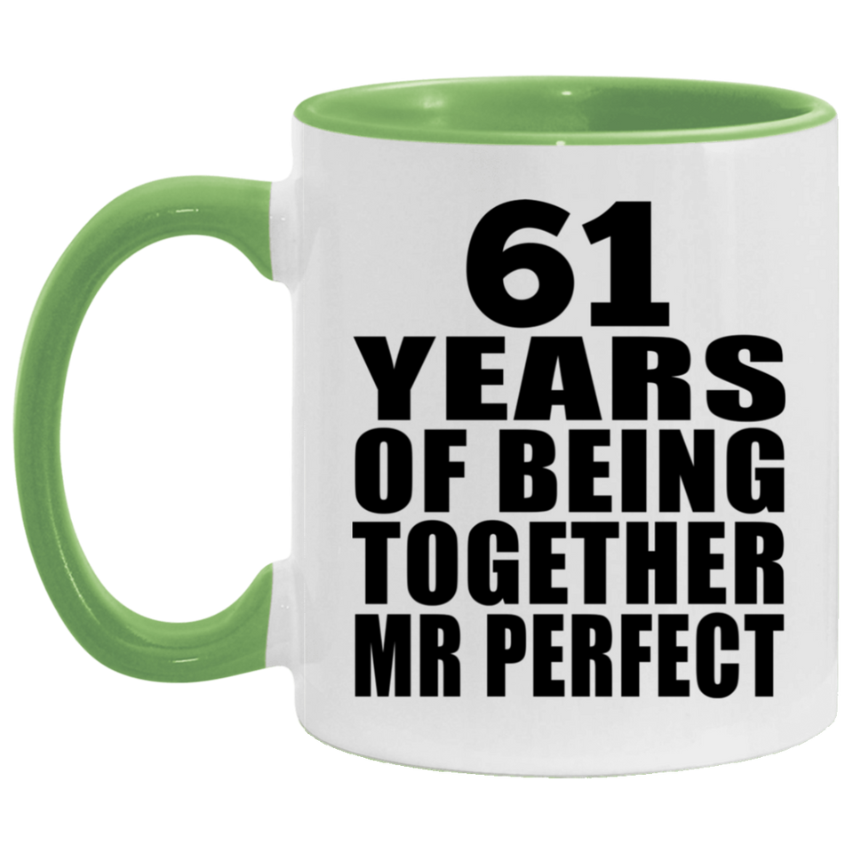 61st Anniversary 61 Years Of Being Mr Perfect - 11oz Accent Mug Green