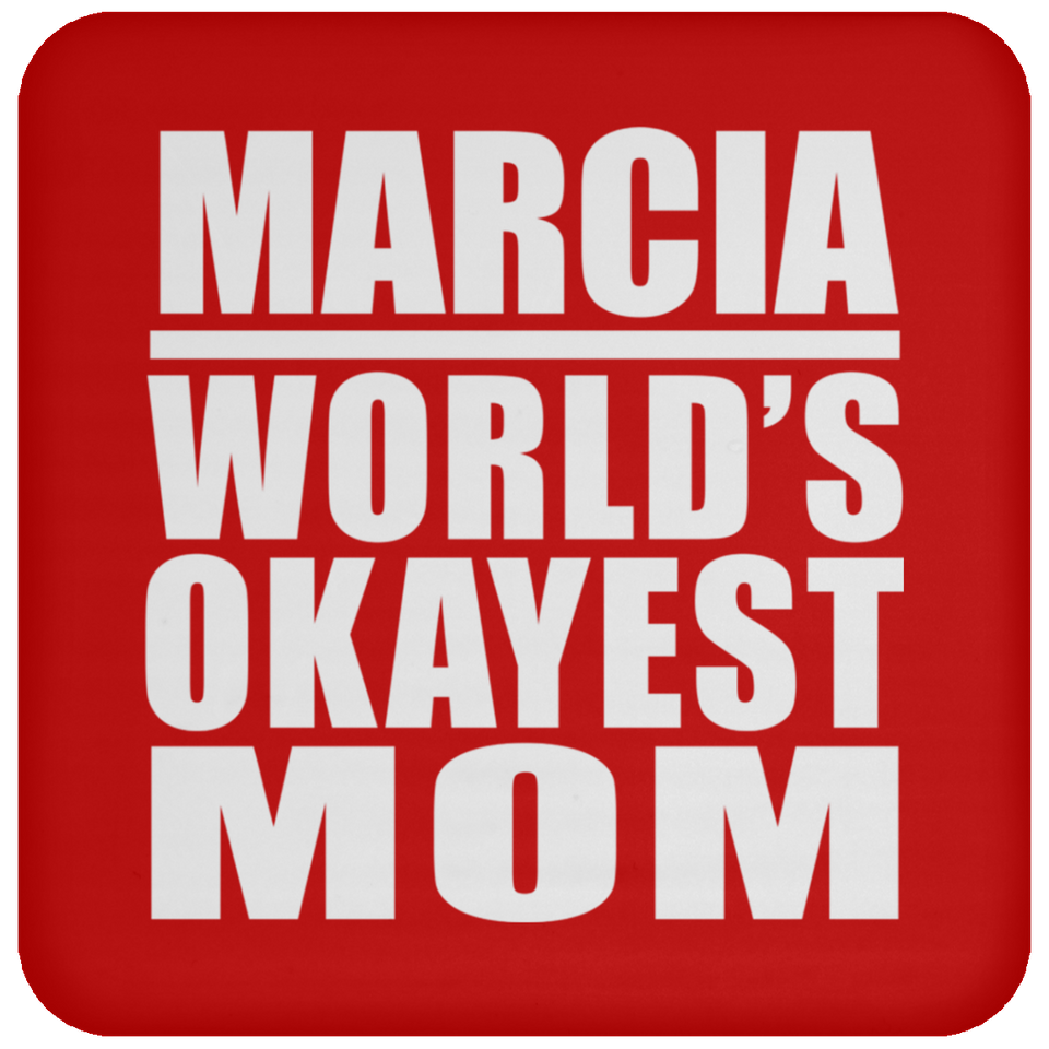 Marcia World's Okayest Mom - Drink Coaster