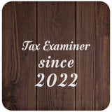 Tax Examiner Since 2022 - Drink Coaster D