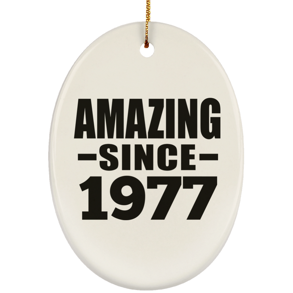 47th Birthday Amazing Since 1977 - Oval Ornament