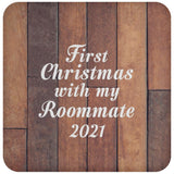 First Christmas With My Roommate 2021 - Drink Coaster E