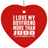 I Love My Boyfriend More Than Judo - Heart Ornament