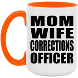 Mom Wife Corrections Officer - 15oz Accent Mug Orange