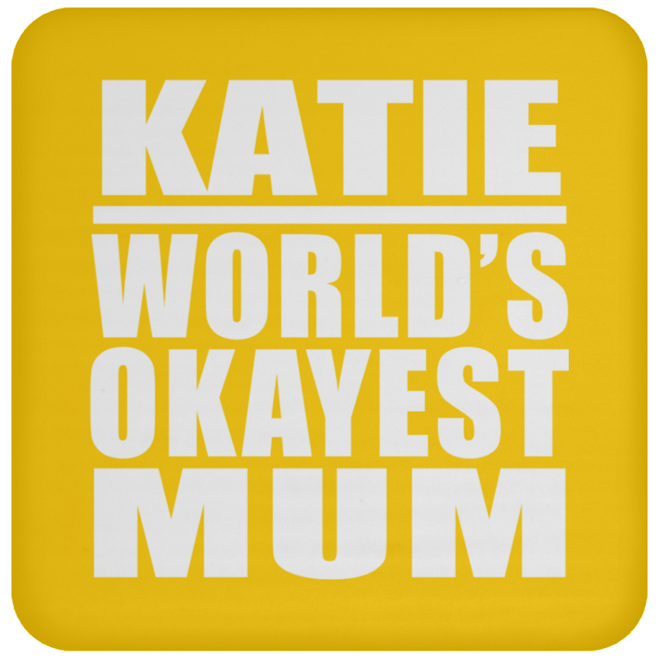 Katie World's Okayest Mum - Drink Coaster
