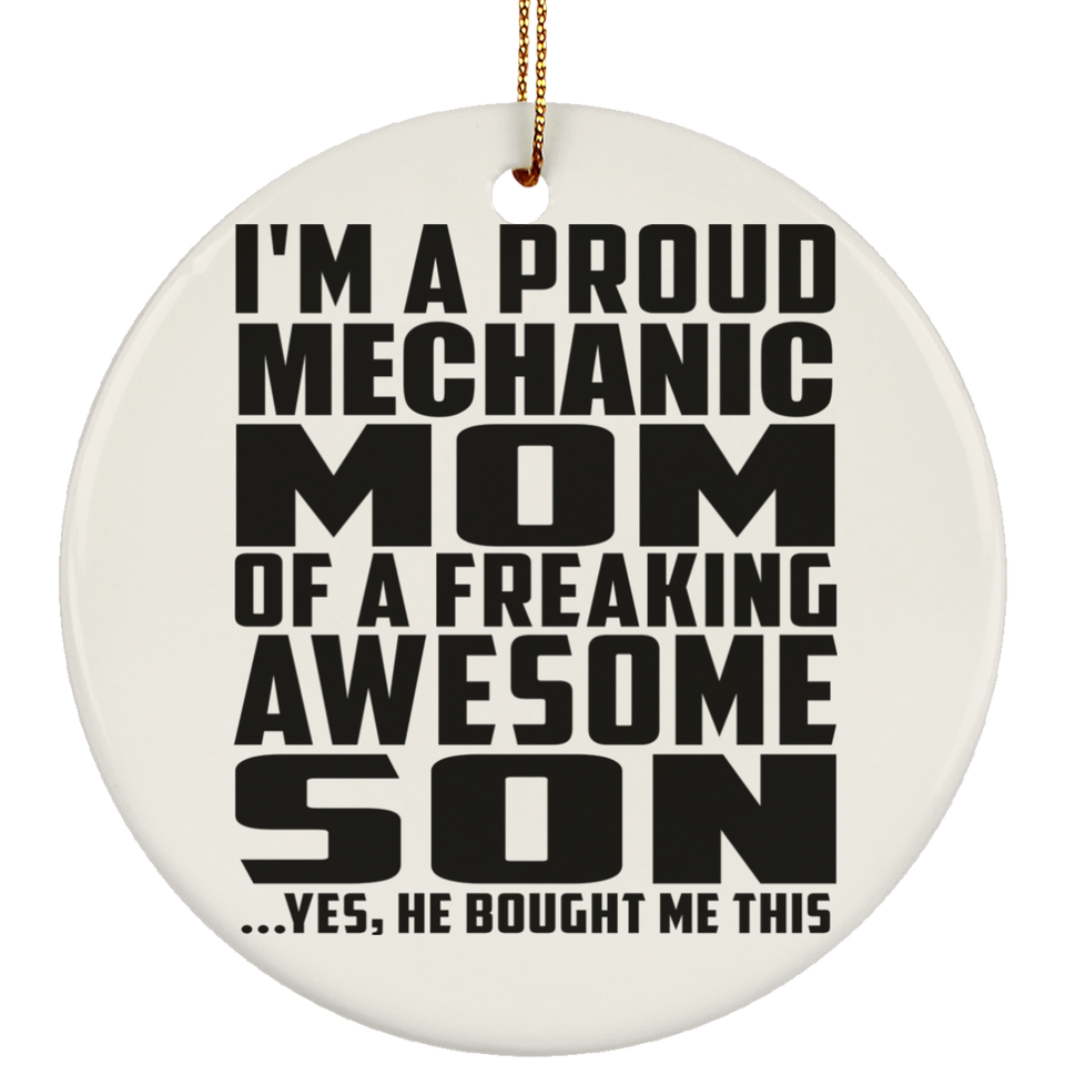 Proud Mechanic Mom Of Awesome Son - Circle Ornament