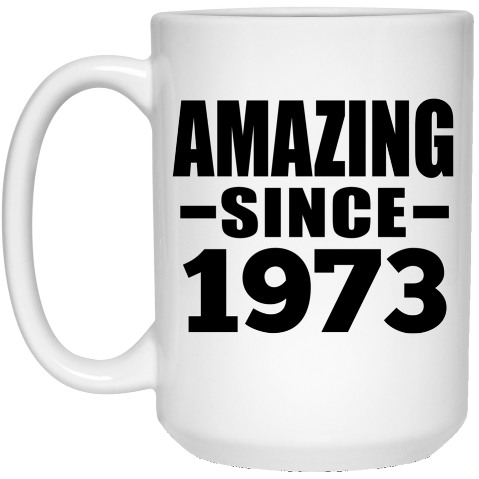 51st Birthday Amazing Since 1973 - 15 Oz Coffee Mug