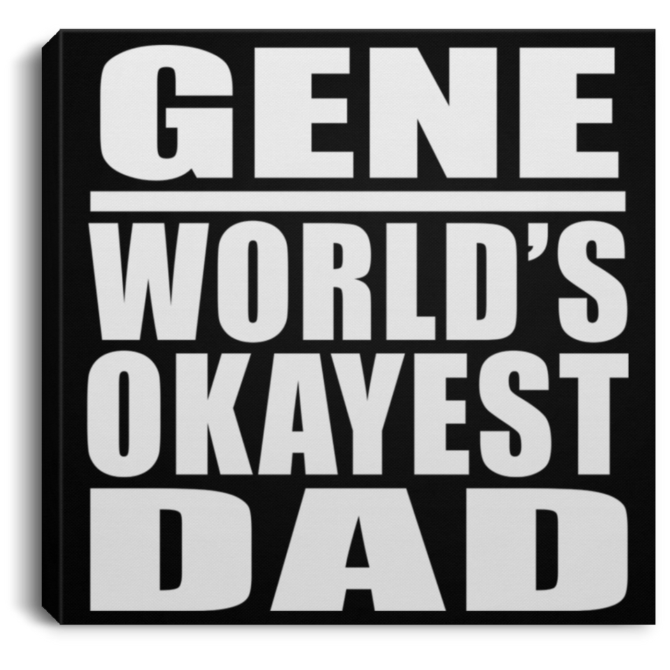 Gene World's Okayest Dad - Canvas Square