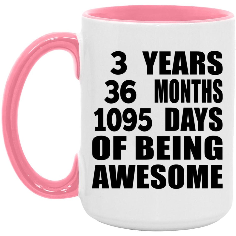 3rd Birthday 3 Years 36 Months 1095 Days Of Awesome - 15oz Accent Mug Pink