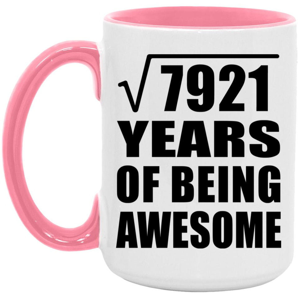 89th Birthday Square Root of 7921 Years of Being Awesome - 15oz Accent Mug Pink