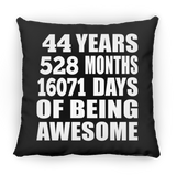 44th Birthday 44 Years 528 Months 16071 Days Of Awesome - Throw Pillow Black