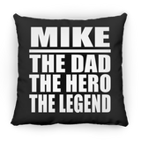 Mike The Dad The Hero The Legend - Throw Pillow Black