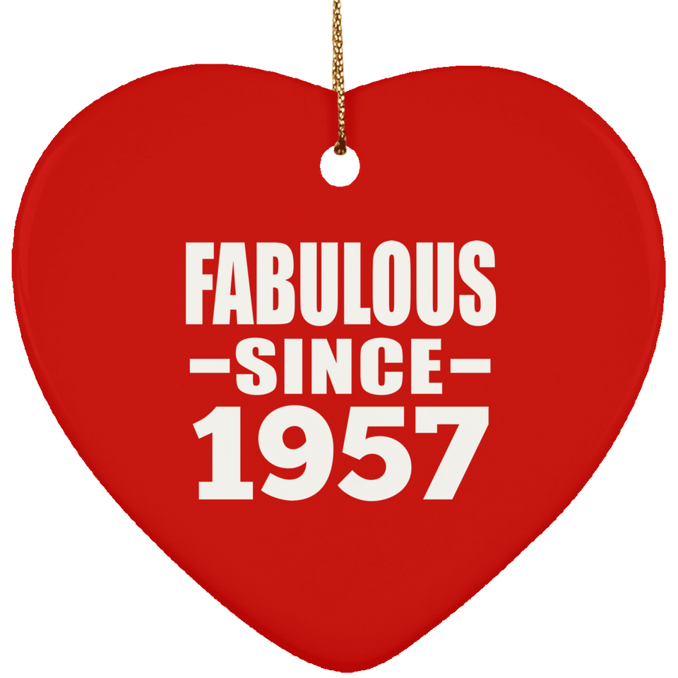 67th Birthday Fabulous Since 1957 - Heart Ornament