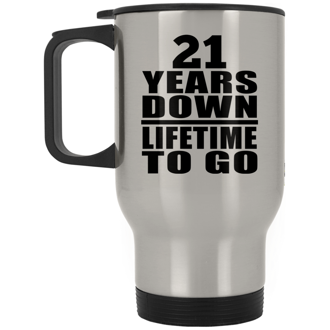 21st Anniversary 21 Years Down Lifetime To Go - Silver Travel Mug