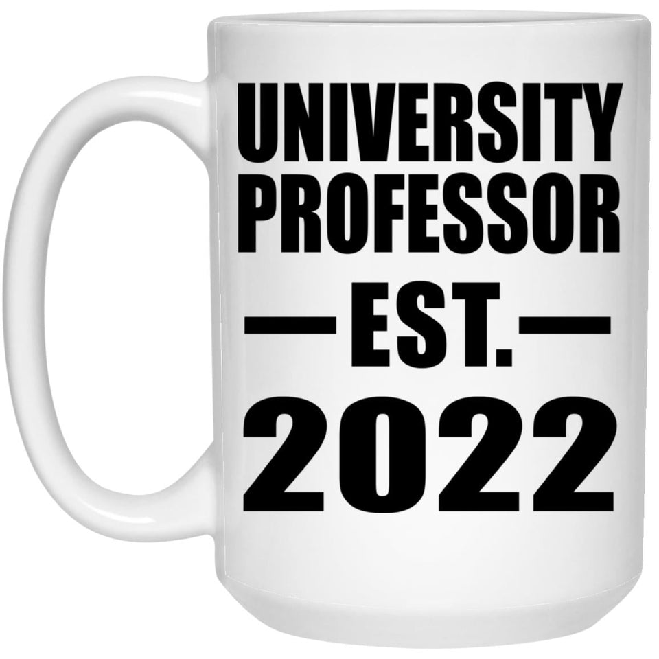 University Professor Established EST. 2022 - 15oz Coffee Mug