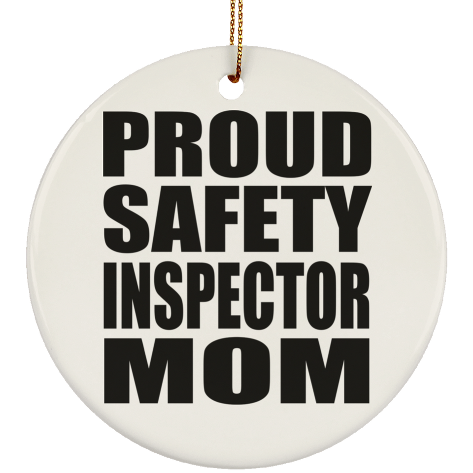 Proud Safety Inspector Mom - Circle Ornament