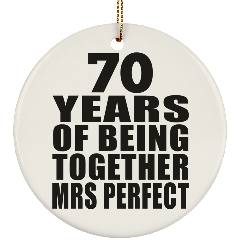 70th Anniversary 70 Years Of Being Mrs Perfect - Circle Ornament