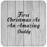 First Christmas As An Amazing Daddy - Drink Coaster F